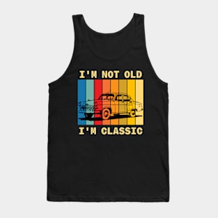 I'm Not Old I'm a Classic Tank Top